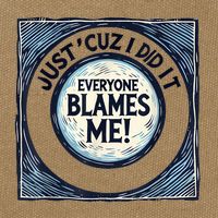 Just ‘Cuz I Did It Everyone Blames Me Funny Joke Graphic Cotton Canvas Backpack