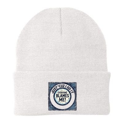 Just ‘Cuz I Did It Everyone Blames Me Funny Joke Graphic Beanie
