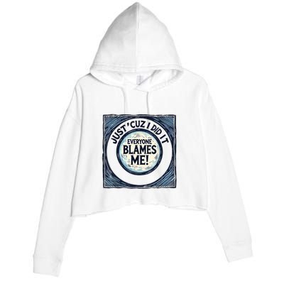 Just ‘Cuz I Did It Everyone Blames Me Funny Joke Graphic Crop Fleece Hoodie
