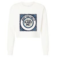Just ‘Cuz I Did It Everyone Blames Me Funny Joke Graphic Cropped Pullover Crew