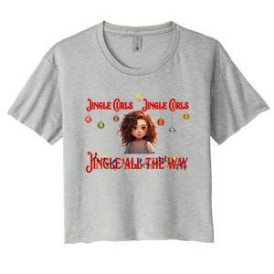 Jingle Curls Jingle Curls Jingle All The Way Funny Christmas Gift Women's Crop Top Tee