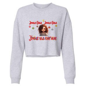 Jingle Curls Jingle Curls Jingle All The Way Funny Christmas Gift Cropped Pullover Crew