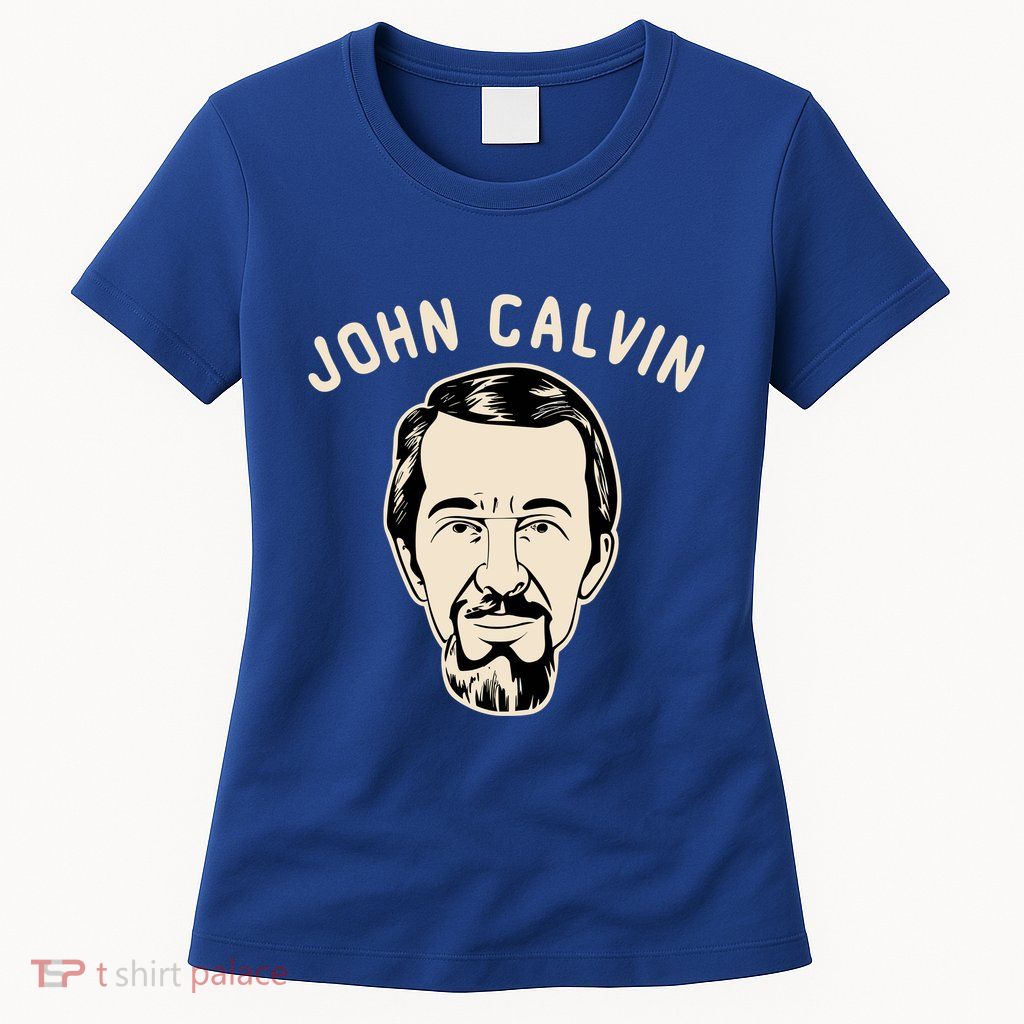 John Calvin Womens T-Shirt