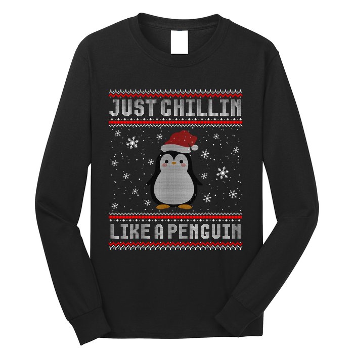 Just Chillin Like A Penguin Ugly Christmas Sweater Long Sleeve Shirt