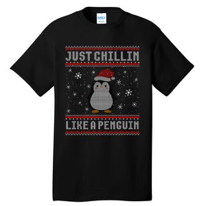 Just Chillin Like A Penguin Ugly Christmas Sweater Tall T-Shirt