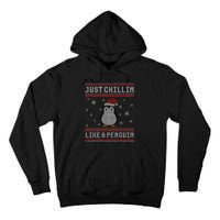 Just Chillin Like A Penguin Ugly Christmas Sweater Tall Hoodie