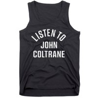 John Coltrane Listen To John Coltrane Tank Top