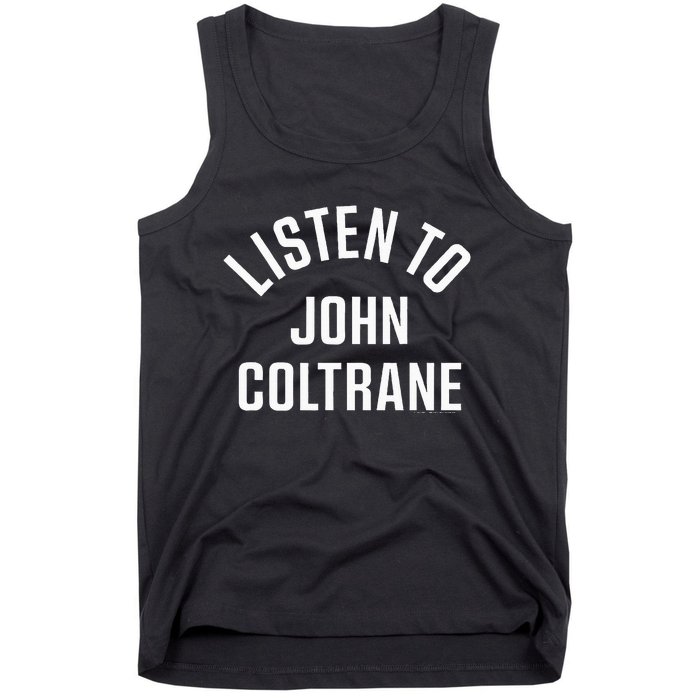 John Coltrane Listen To John Coltrane Tank Top