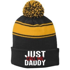 Just Call Me Daddy Funny Fatrher Gift Stripe Pom Pom Beanie