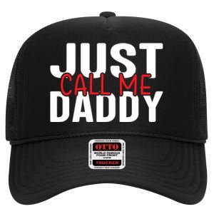 Just Call Me Daddy Funny Fatrher Gift High Crown Mesh Back Trucker Hat