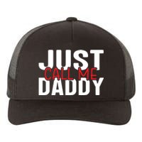 Just Call Me Daddy Funny Fatrher Gift Yupoong Adult 5-Panel Trucker Hat