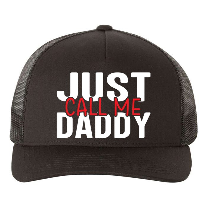 Just Call Me Daddy Funny Fatrher Gift Yupoong Adult 5-Panel Trucker Hat