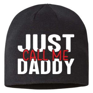 Just Call Me Daddy Funny Fatrher Gift Sustainable Beanie