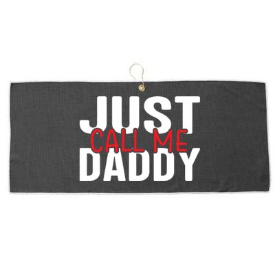 Just Call Me Daddy Funny Fatrher Gift Large Microfiber Waffle Golf Towel