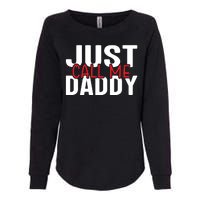 Just Call Me Daddy Funny Fatrher Gift Womens California Wash Sweatshirt