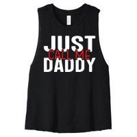 Just Call Me Daddy Funny Fatrher Gift Women's Racerback Cropped Tank