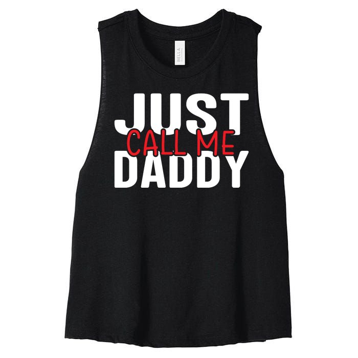 Just Call Me Daddy Funny Fatrher Gift Women's Racerback Cropped Tank