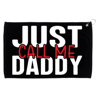 Just Call Me Daddy Funny Fatrher Gift Grommeted Golf Towel