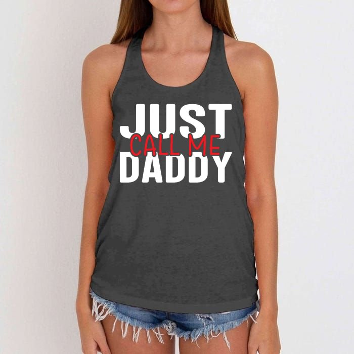 Just Call Me Daddy Funny Fatrher Gift Women's Knotted Racerback Tank