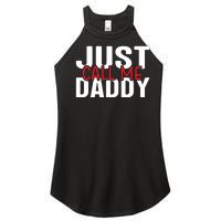 Just Call Me Daddy Funny Fatrher Gift Women's Perfect Tri Rocker Tank