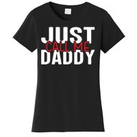 Just Call Me Daddy Funny Fatrher Gift Women's T-Shirt