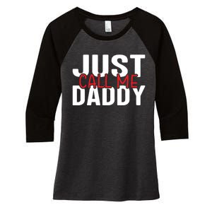 Just Call Me Daddy Funny Fatrher Gift Women's Tri-Blend 3/4-Sleeve Raglan Shirt