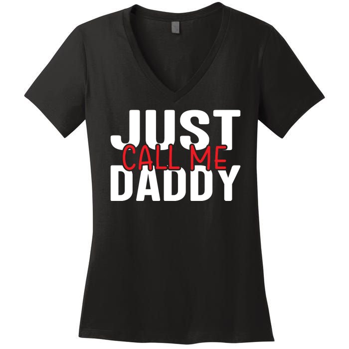 Just Call Me Daddy Funny Fatrher Gift Women's V-Neck T-Shirt