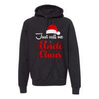 Just Call Me Uncle Claus Premium Hoodie