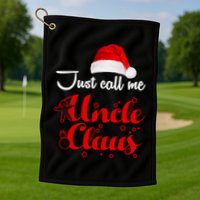 Just Call Me Uncle Claus Golf Towel