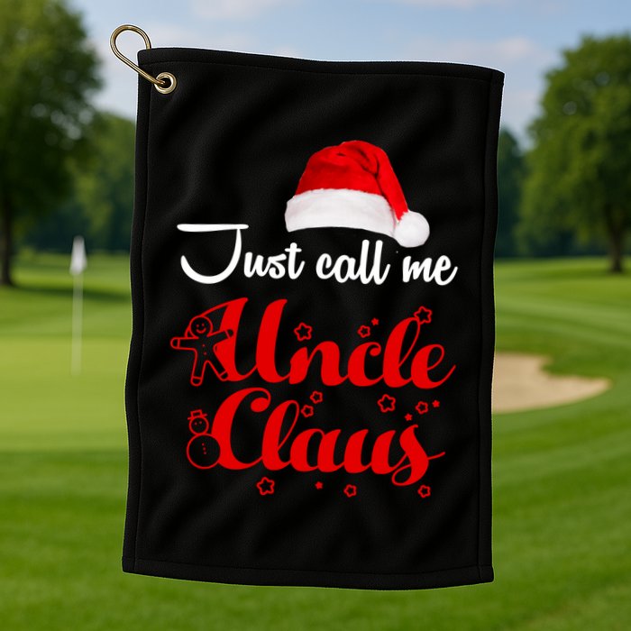 Just Call Me Uncle Claus Golf Towel