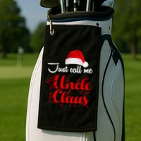 Just Call Me Uncle Claus Golf Towel