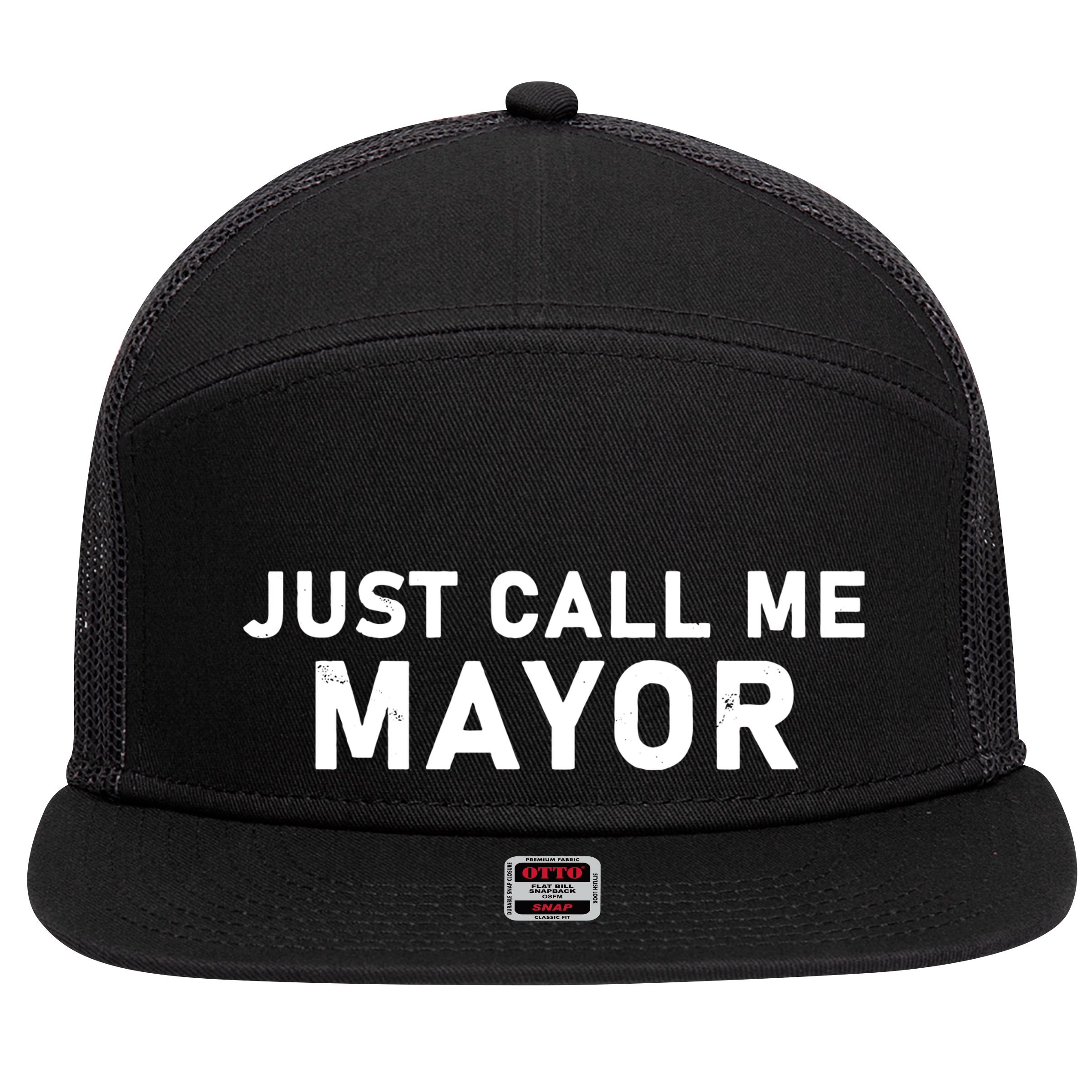 Just Call Me Mayor Funny 7 Panel Mesh Trucker Snapback Hat