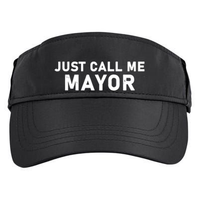 Just Call Me Mayor Funny Adult Drive Performance Visor