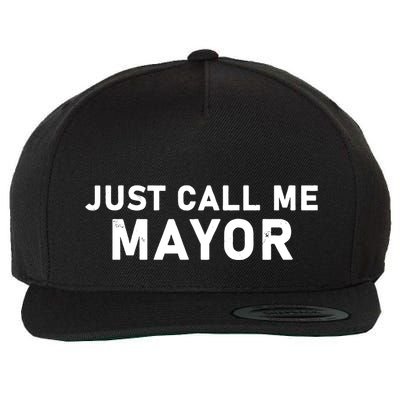 Just Call Me Mayor Funny Wool Snapback Cap