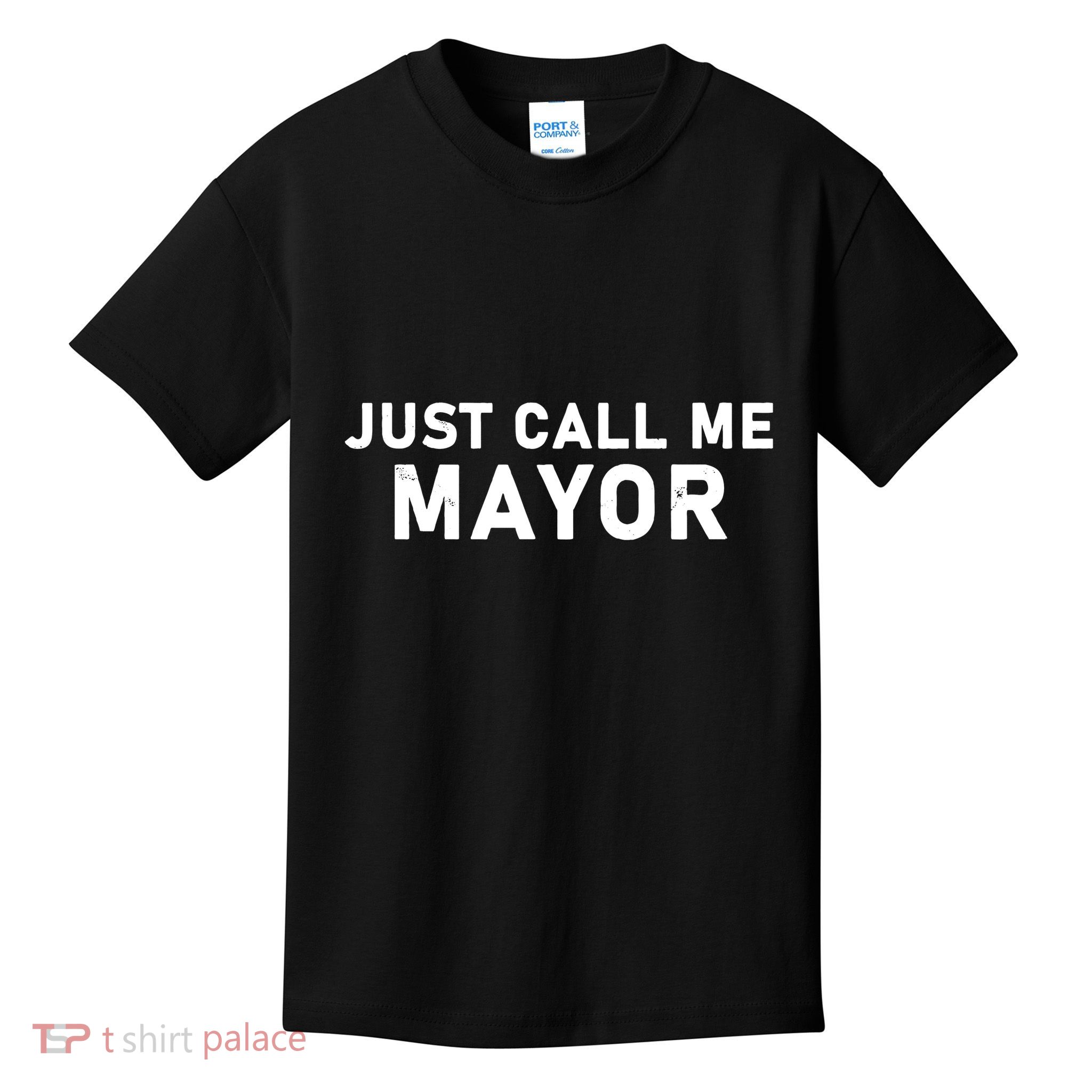 Just Call Me Mayor Funny Kids T-Shirt
