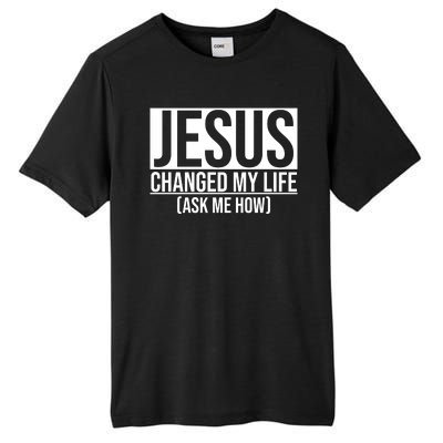 Jesus Changed My Life Ask Me How Tall Fusion ChromaSoft Performance T-Shirt