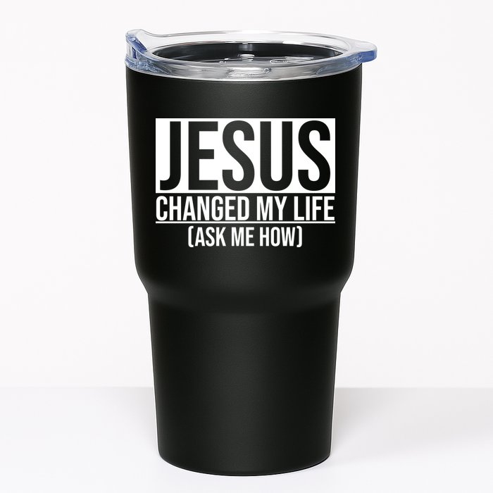 Jesus Changed My Life Ask Me How Tumbler