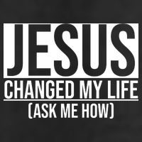 Jesus Changed My Life Ask Me How Tumbler