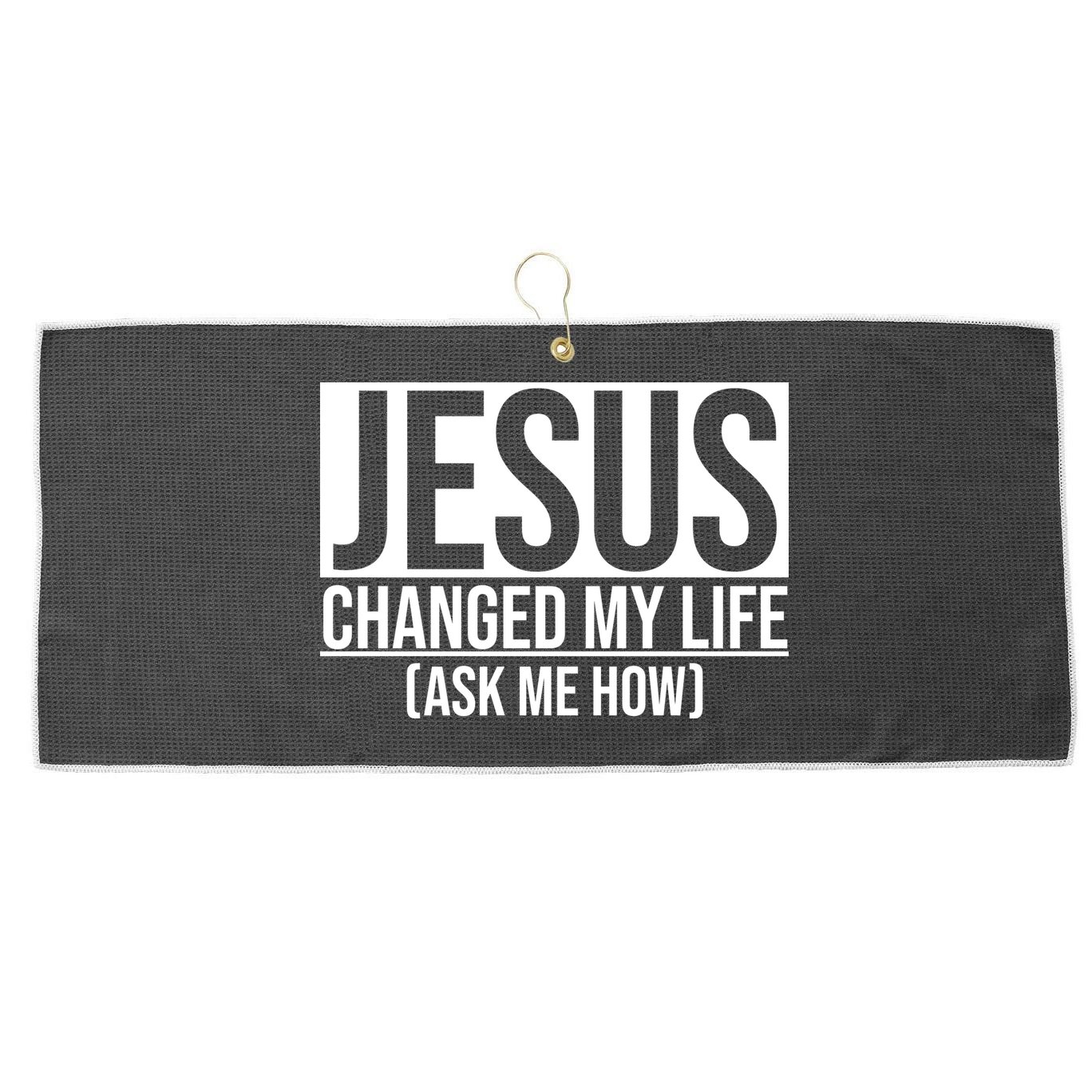 Jesus Changed My Life Ask Me How Large Microfiber Waffle Golf Towel