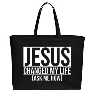 Jesus Changed My Life Ask Me How Cotton Canvas Jumbo Tote