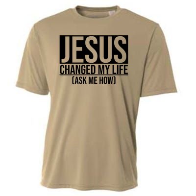 Jesus Changed My Life Ask Me How Cooling Performance Crew T-Shirt