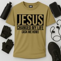 Jesus Changed My Life Ask Me How Performance Shirt