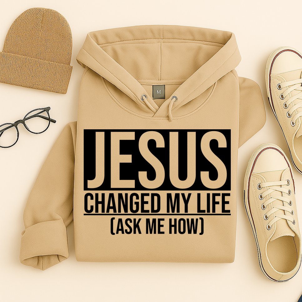Jesus Changed My Life Ask Me How Hoodie