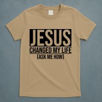 Jesus Changed My Life Ask Me How T-Shirt