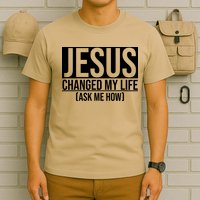 Jesus Changed My Life Ask Me How T-Shirt