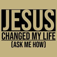 Jesus Changed My Life Ask Me How T-Shirt