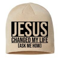 Jesus Changed My Life Ask Me How Sustainable Beanie
