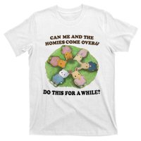 Jmcgg Can Me And The Homies Come Over And Do This For Awhile T-Shirt