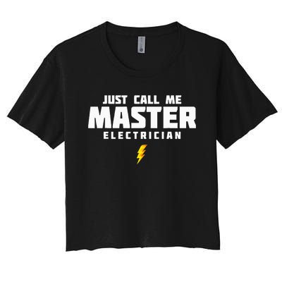 Just Call Me Master Electrician Women's Crop Top Tee