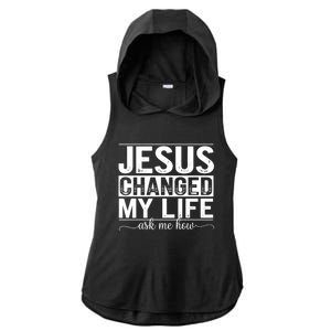 Jesus Changed My Life Faith Belief Spiritual Cute Gift Ladies PosiCharge Tri-Blend Wicking Draft Hoodie Tank